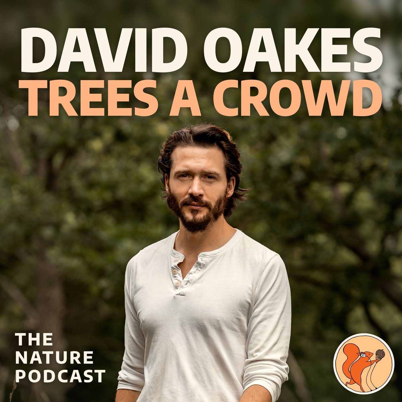 Trees A Crowd: the nature podcast with David Oakes