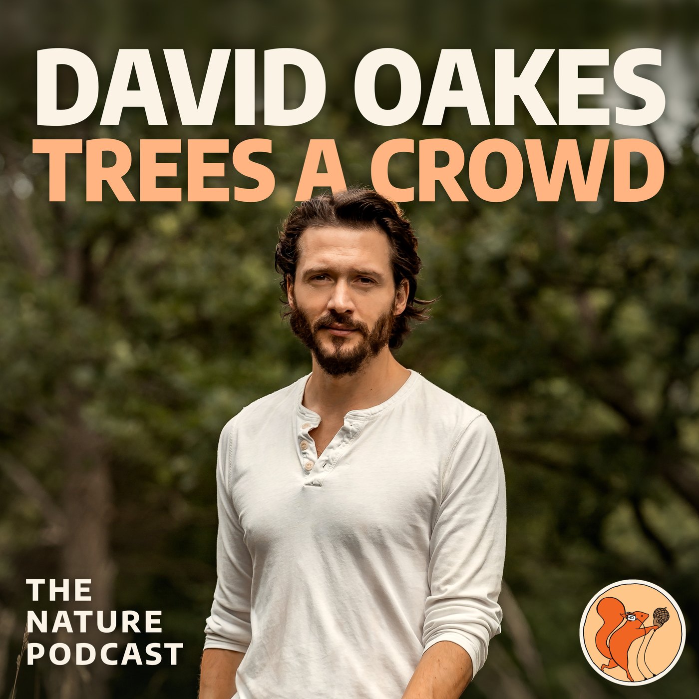 Trees A Crowd: the nature podcast with David Oakes